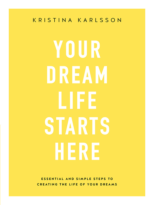 Title details for Your Dream Life Starts Here by Kristina Karlsson - Available